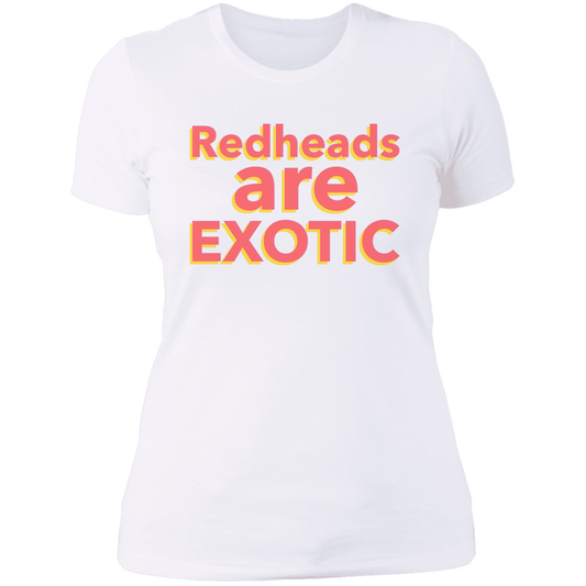 Redheads are exotic  Ladies' T-Shirt