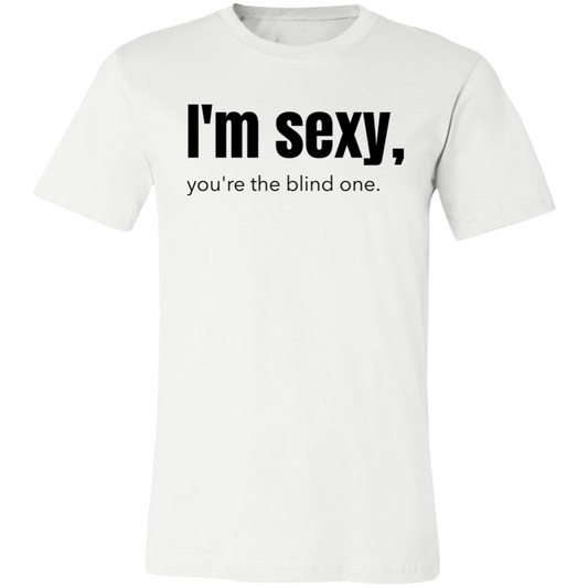 Im sexy Unisex T-Shirt